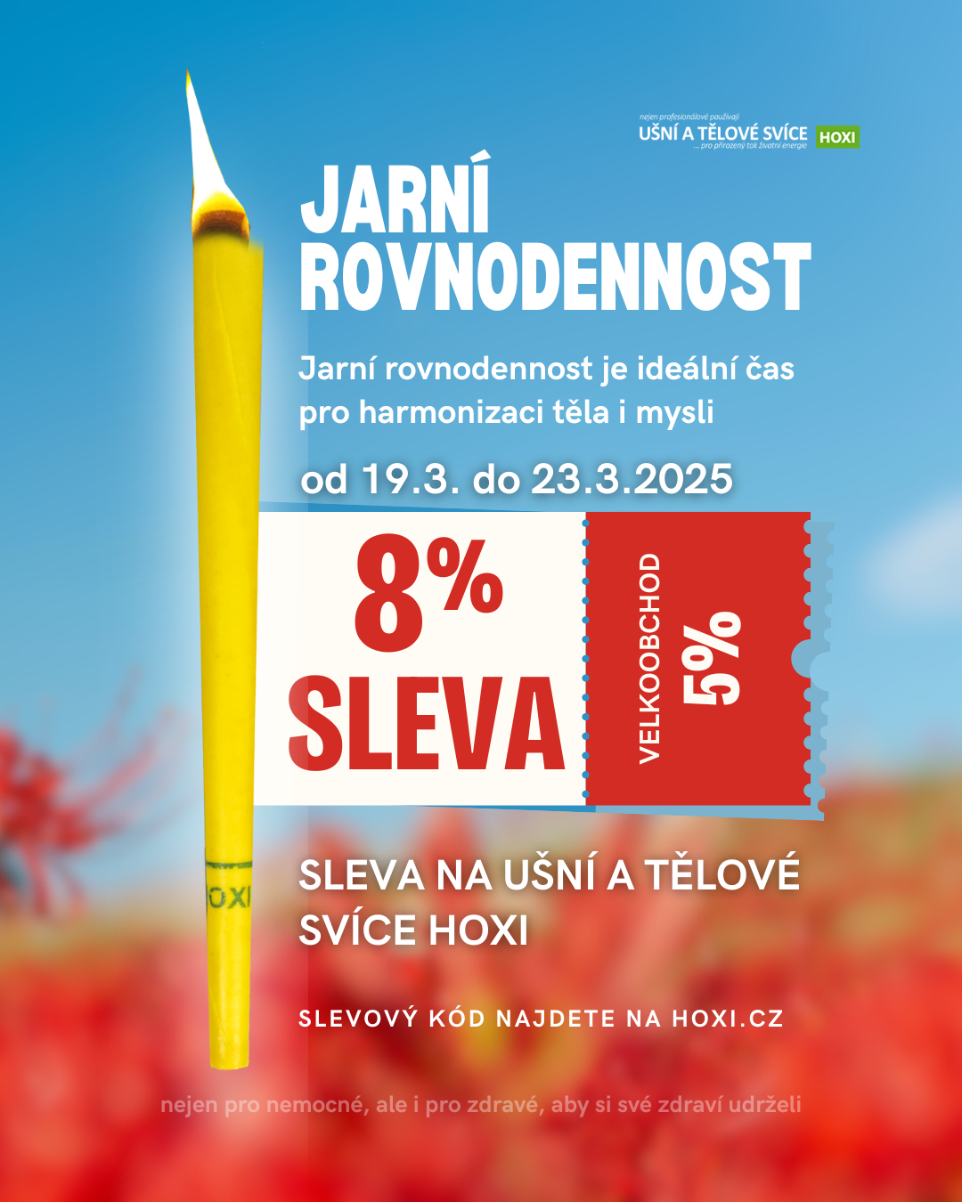 SLEVA jarní rovnodennost HOXI - ušní a tělové svíce 01